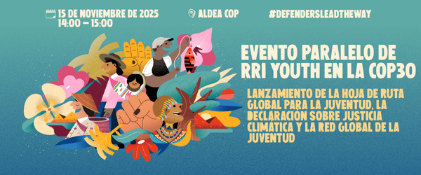 Evento Paralelo de RRI Youth: Lanzamiento de una Hoja de Ruta para la Juventud, Declaración sobre Justicia Climática y Red Global de la Juventud